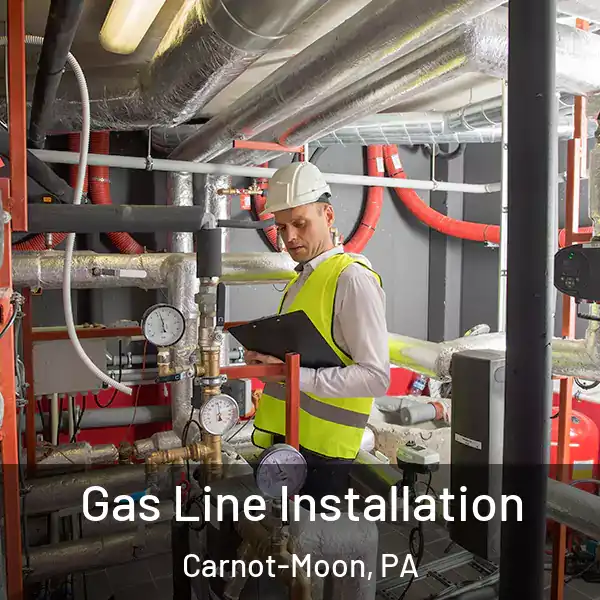  Gas Line Installation Carnot-Moon, PA