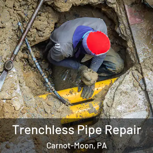  Trenchless Pipe Repair Carnot-Moon, PA